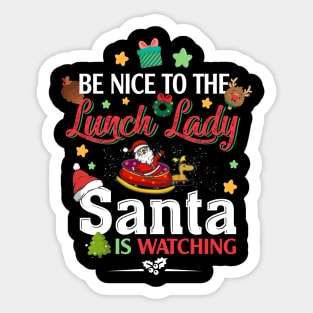 Be Nice To The Lunch Lady Santa is Watching Sticker